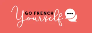 Go, French, Yourself